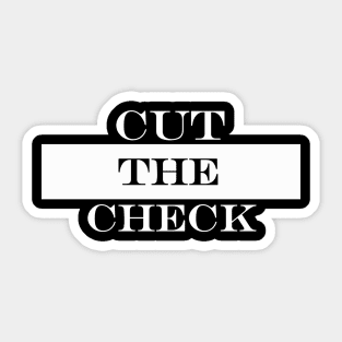 cut the check Sticker